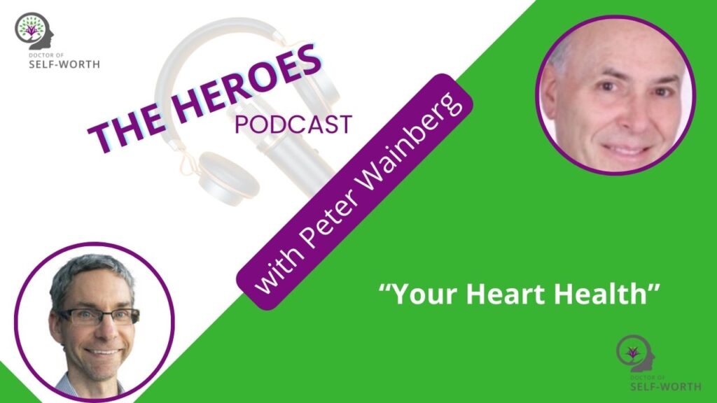 Your Heart Health with Peter Wainberg